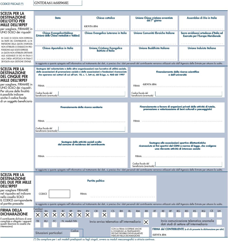 LA QUOTA NON ATTRIBUITA SPETTANTE ALLE ASSEMBLEE DI DIO IN ITALIA E ALLA CHIESA APOSTOLICA IN ITALIA È DEVOLUTA ALLA GESTIONE STATALE.