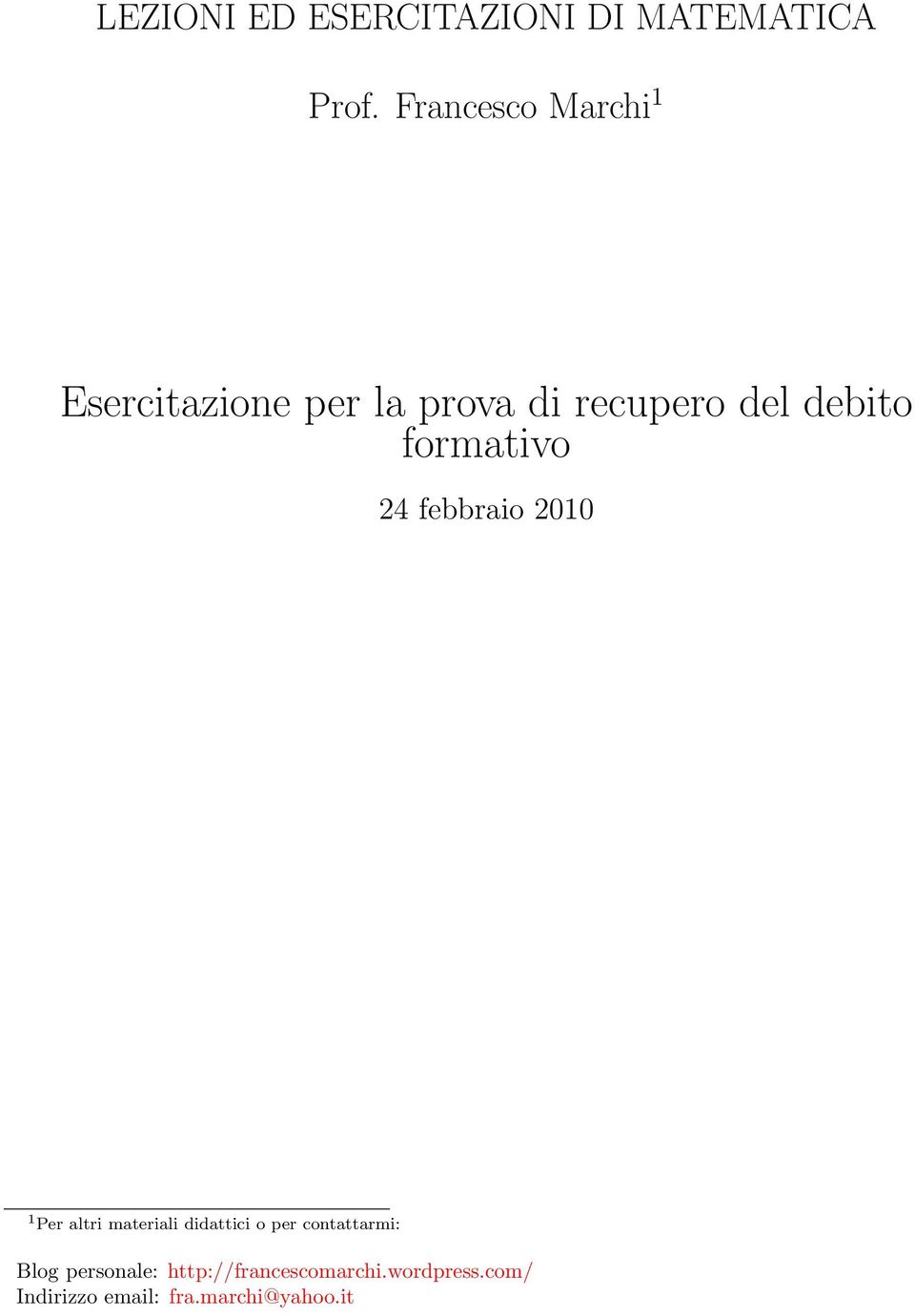 formativo 24 febbraio 2010 1 Per altri materiali didattici o per