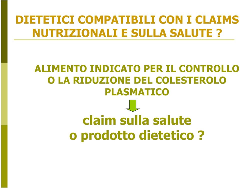 ALIMENTO INDICATO PER IL CONTROLLO O LA