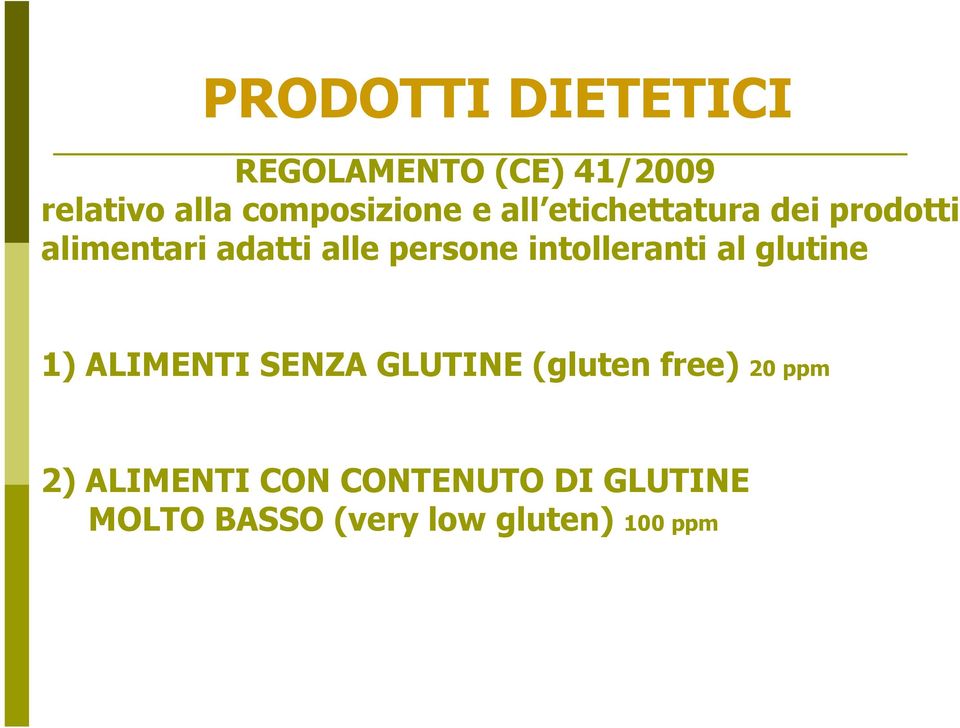 persone intolleranti al glutine 1) ALIMENTI SENZA GLUTINE (gluten