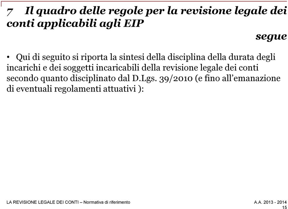 incarichi e dei soggetti incaricabili della revisione legale dei conti secondo