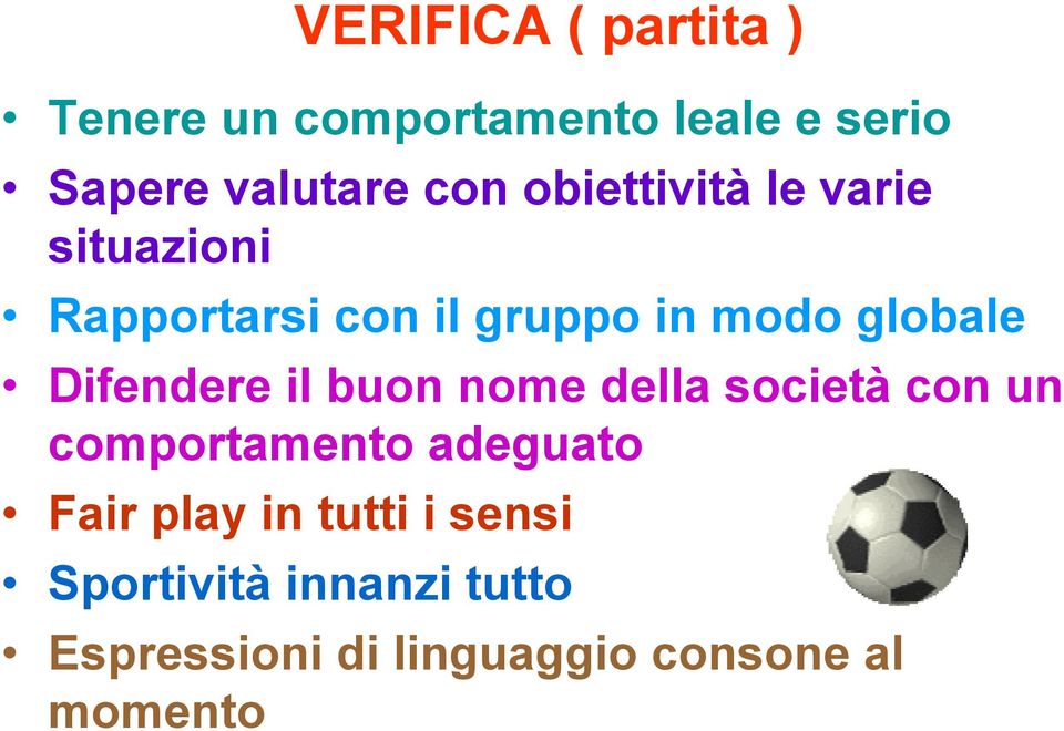 Difendere il buon nome della società con un comportamento adeguato Fair play