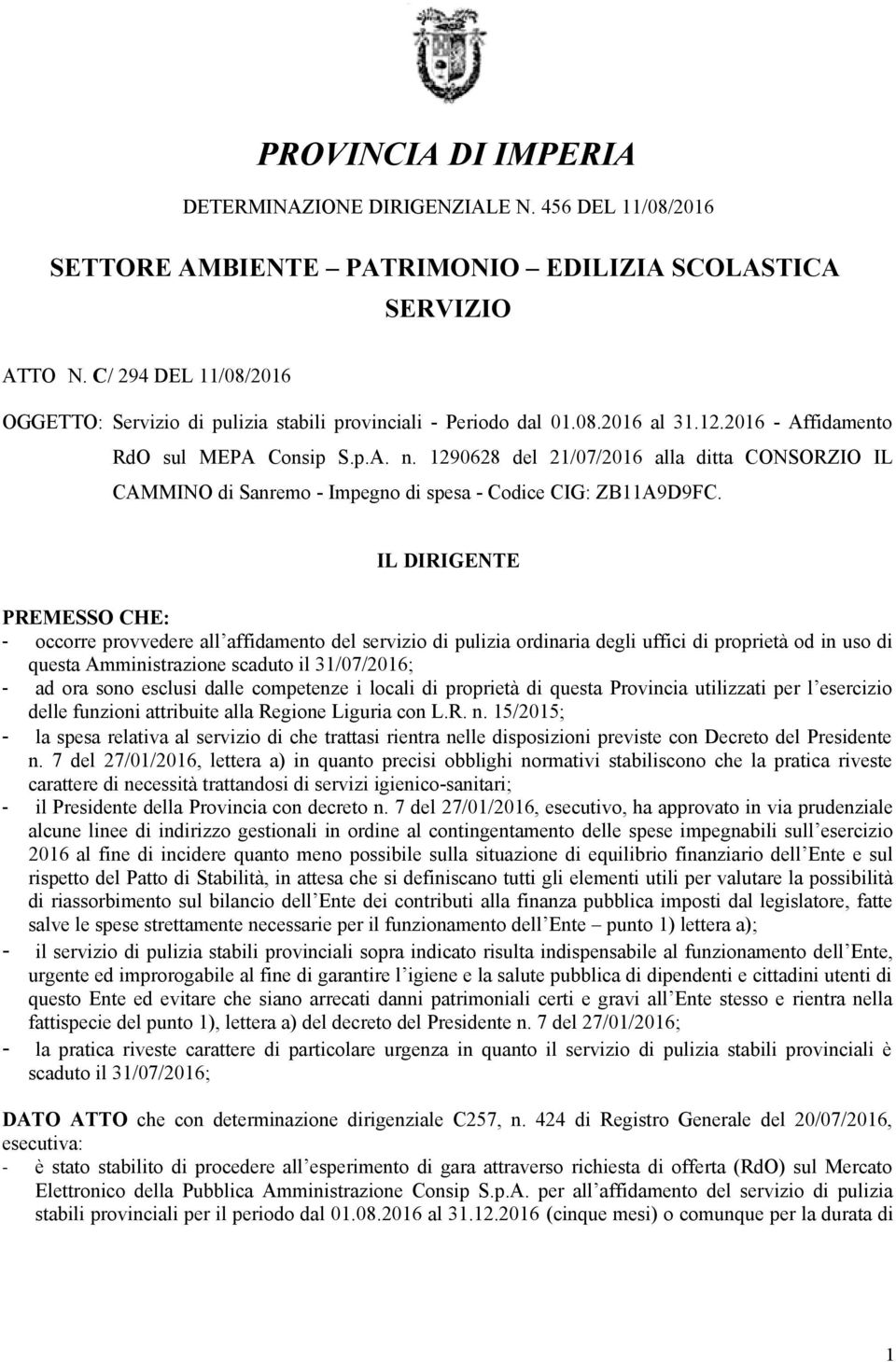 1290628 del 21/07/2016 alla ditta CONSORZIO IL CAMMINO di Sanremo - Impegno di spesa - Codice CIG: ZB11A9D9FC.