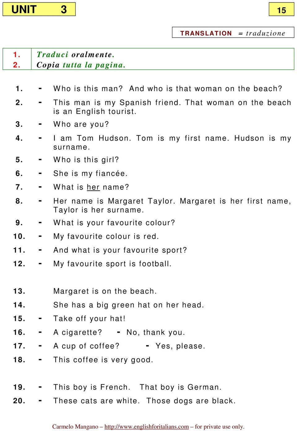 - W hat is her name? 8. - Her name is Taylor. is her first name, Taylor is her surname. 9. - W hat is your favourite colour? 10. - My favourite colour is red. 11. - And what is your favourite sport?