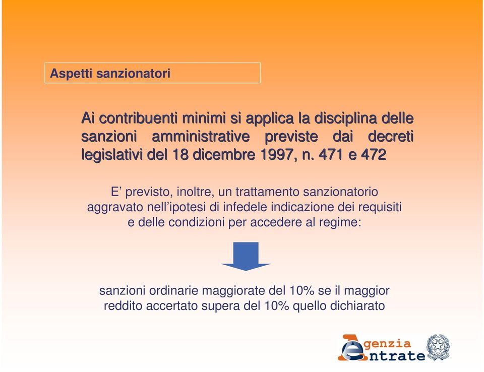 471 e 472 E previsto, inoltre, un trattamento sanzionatorio aggravato nell ipotesi di infedele