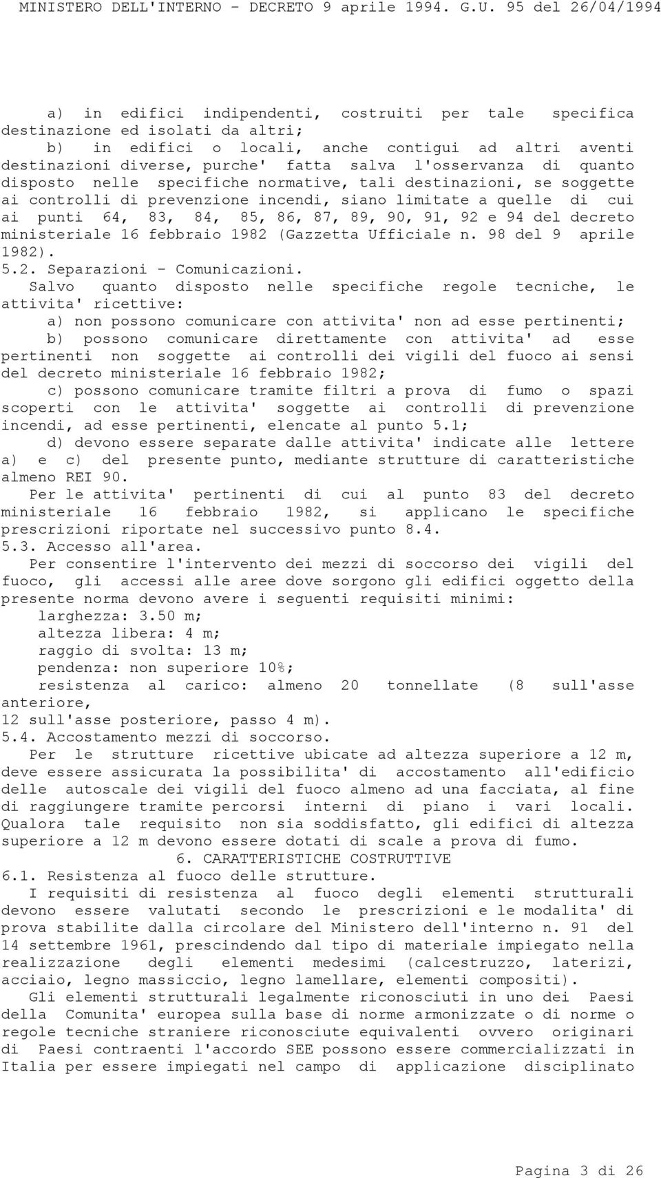 91, 92 e 94 del decreto ministeriale 16 febbraio 1982 (Gazzetta Ufficiale n. 98 del 9 aprile 1982). 5.2. Separazioni - Comunicazioni.