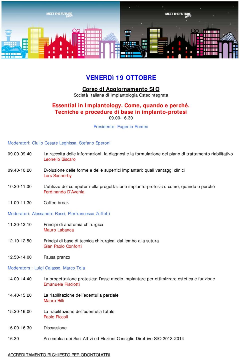 40 La raccolta delle informazioni, la diagnosi e la formulazione del piano di trattamento riabilitativo Leonello Biscaro 09.40-10.