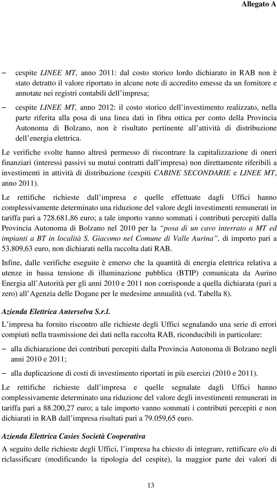 Bolzano, non è risultato pertinente all attività di distribuzione dell energia elettrica.