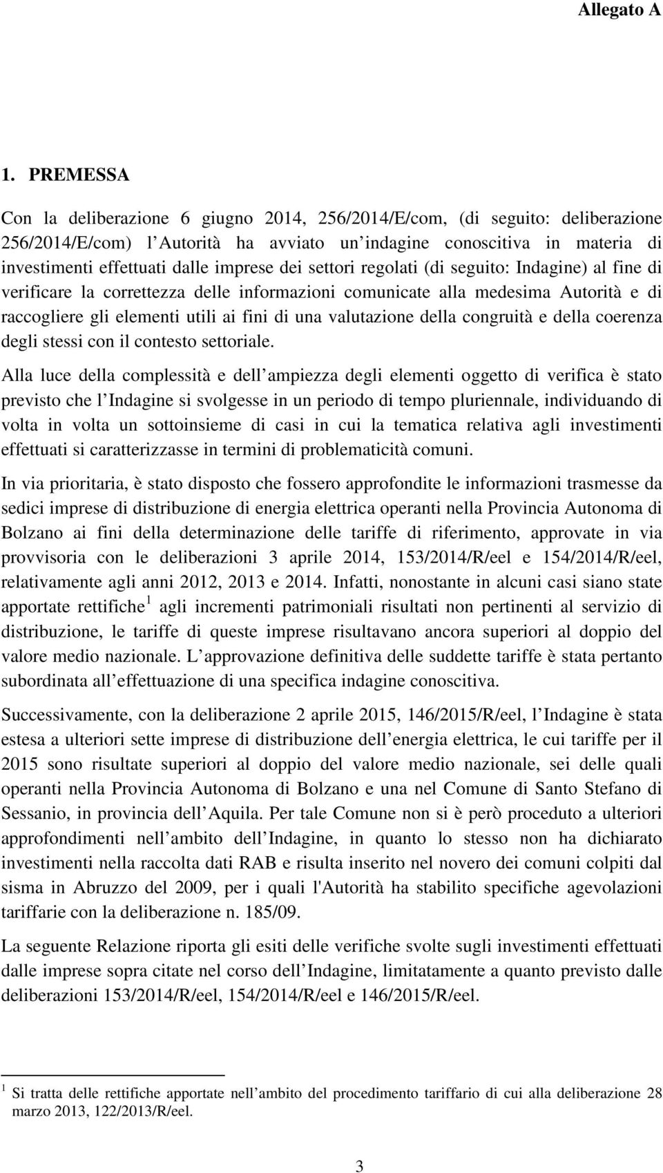 valutazione della congruità e della coerenza degli stessi con il contesto settoriale.