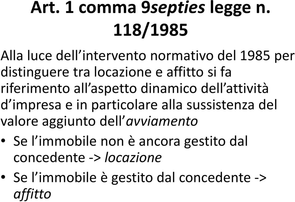 affitto si fa riferimento all aspetto dinamico dell attività d impresa e in particolare alla