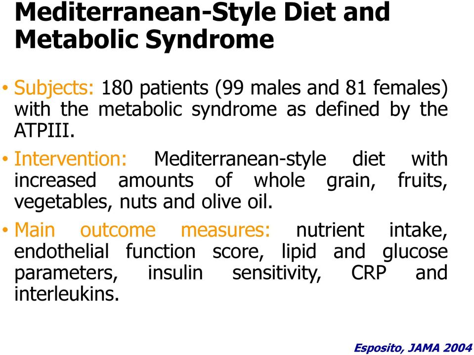 Intervention: Mediterranean-style diet with increased amounts of whole grain, fruits, vegetables, nuts and