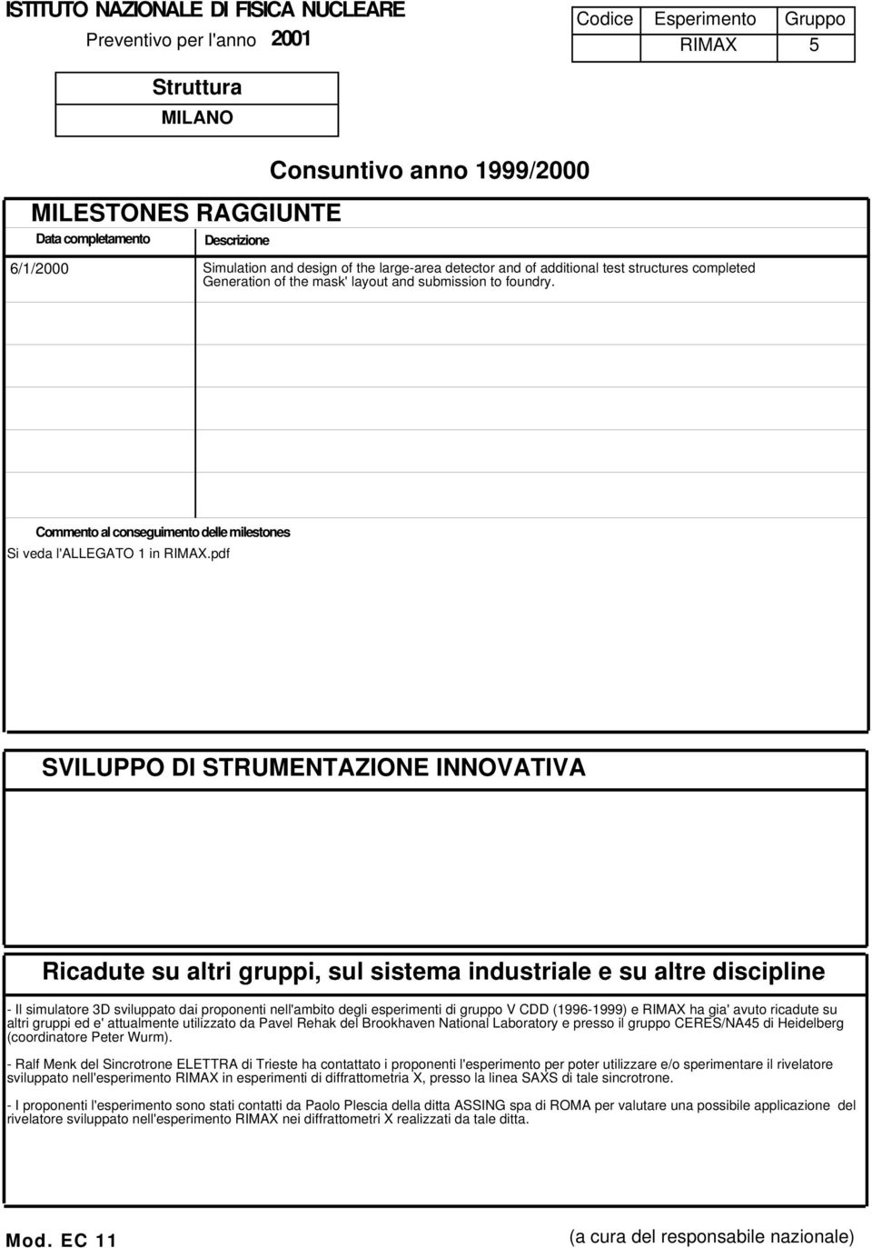 pdf SVILUPPO DI STRUMENTAZIONE INNOVATIVA Ricadute su altri gruppi, sul sistema industriale e su altre discipline - Il simulatore 3D sviluppato dai proponenti nell'ambito degli esperimenti di gruppo