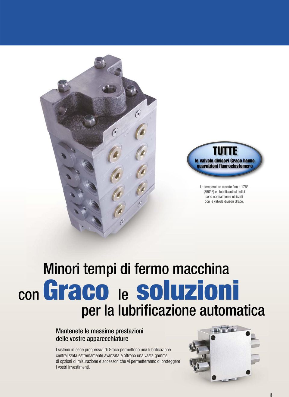 con Minori tempi di fermo macchina Graco soluzioni le per la lubrificazione automatica Mantenete le massime prestazioni delle vostre