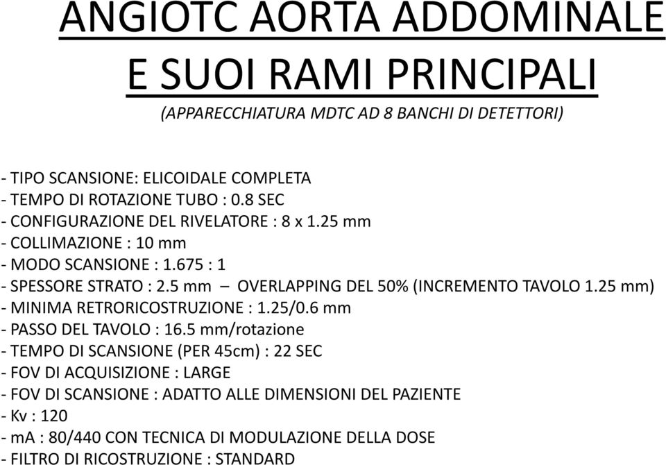 5 mm OVERLAPPING DEL 50% (INCREMENTO TAVOLO 1.25 mm) - MINIMA RETRORICOSTRUZIONE : 1.25/0.6 mm - PASSO DEL TAVOLO : 16.