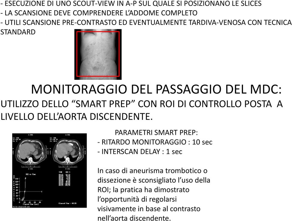 CONTROLLO POSTA A LIVELLO DELL AORTA DISCENDENTE.