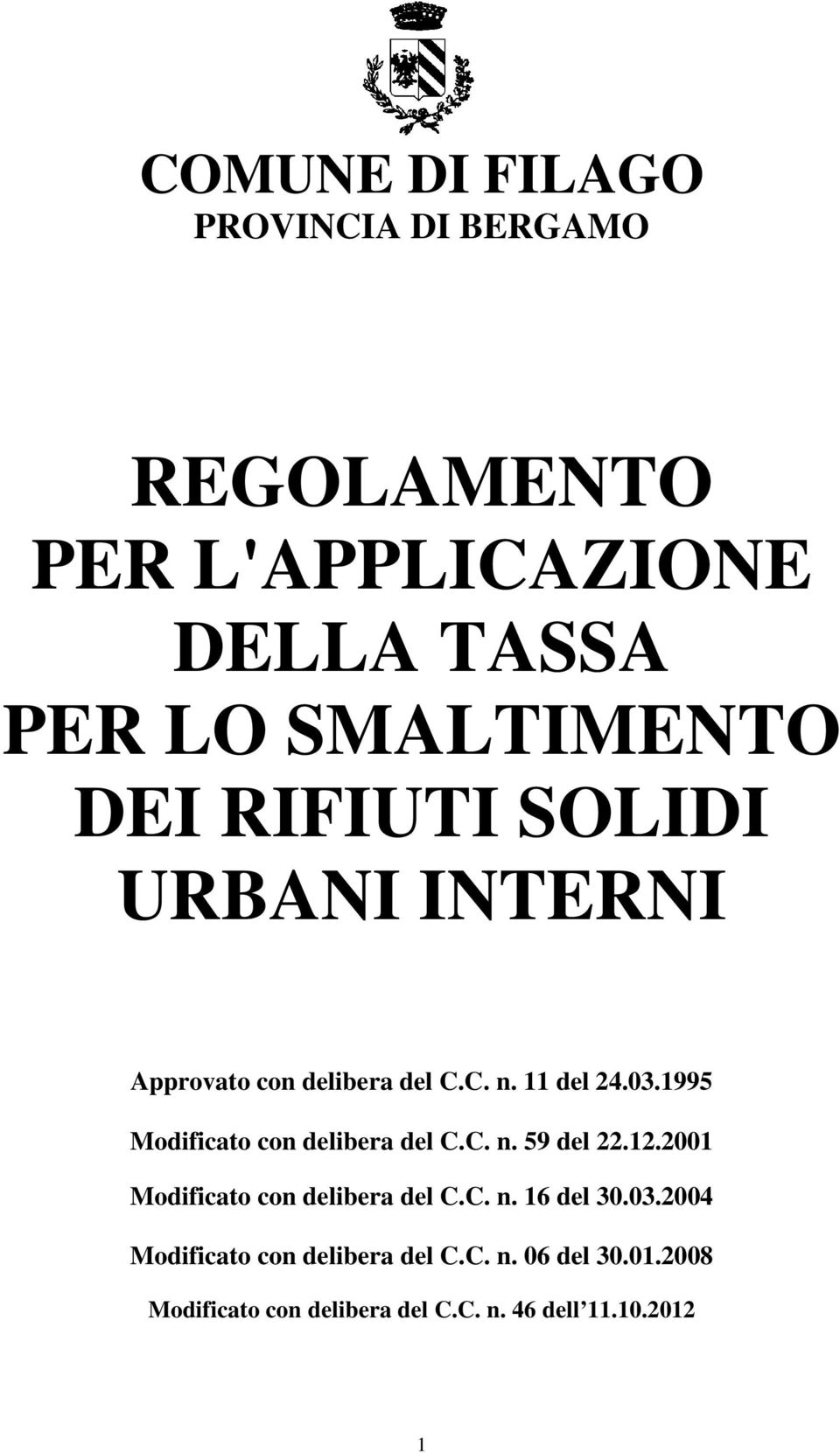 1995 Modificato con delibera del C.C. n. 59 del 22.12.2001 Modificato con delibera del C.C. n. 16 del 30.