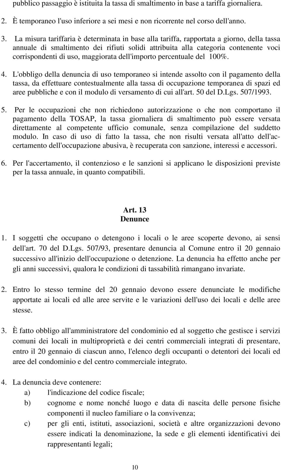 maggiorata dell'importo percentuale del 100%. 4.