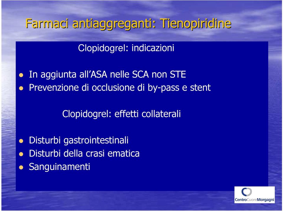 di occlusione di by-pass e stent Clopidogrel: effetti