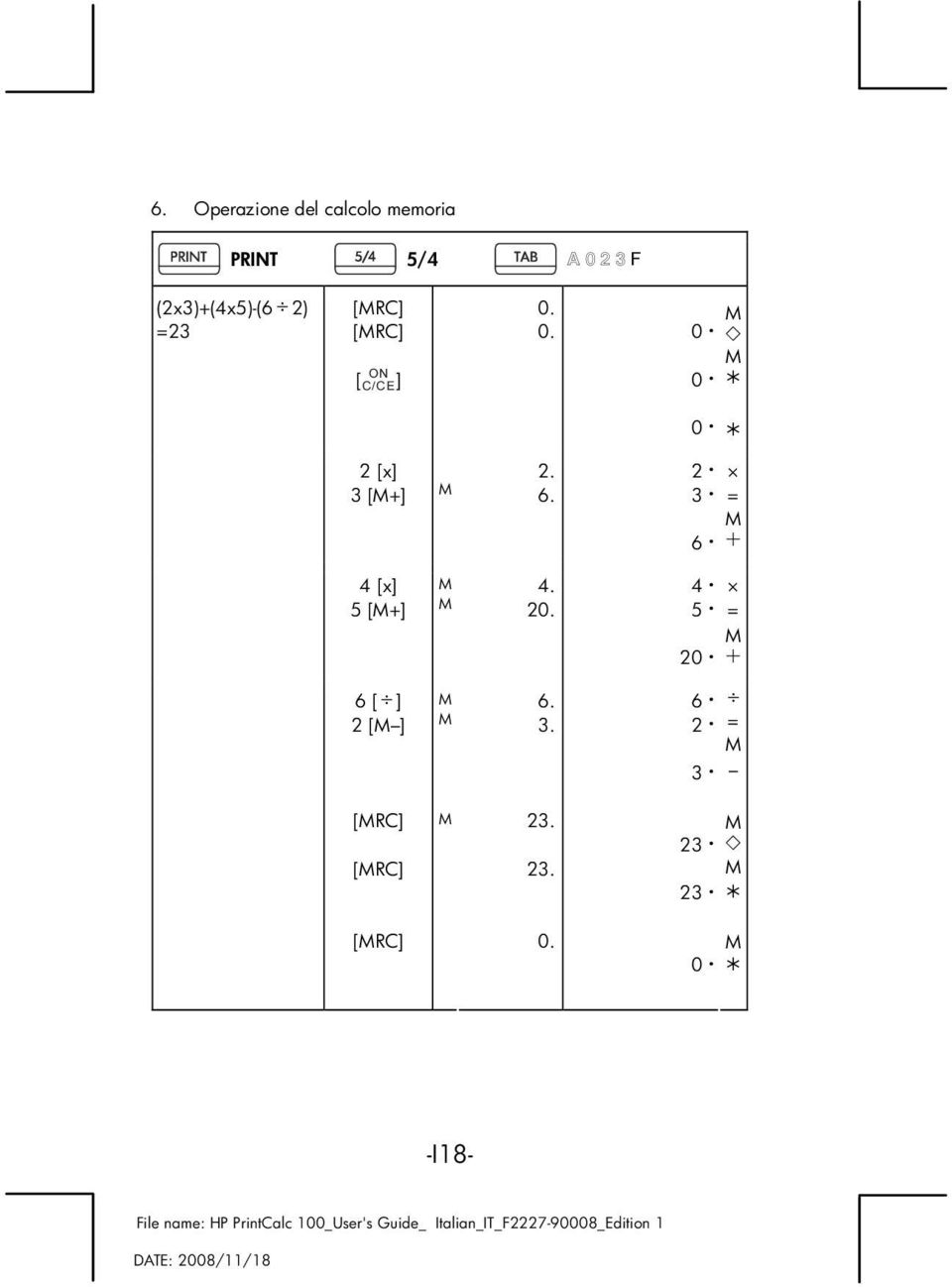 0. 0 0 0 2 [x] 3 [+] 2. 6. 2 3 = 6 + 4 [x] 5 [+] 4. 20.