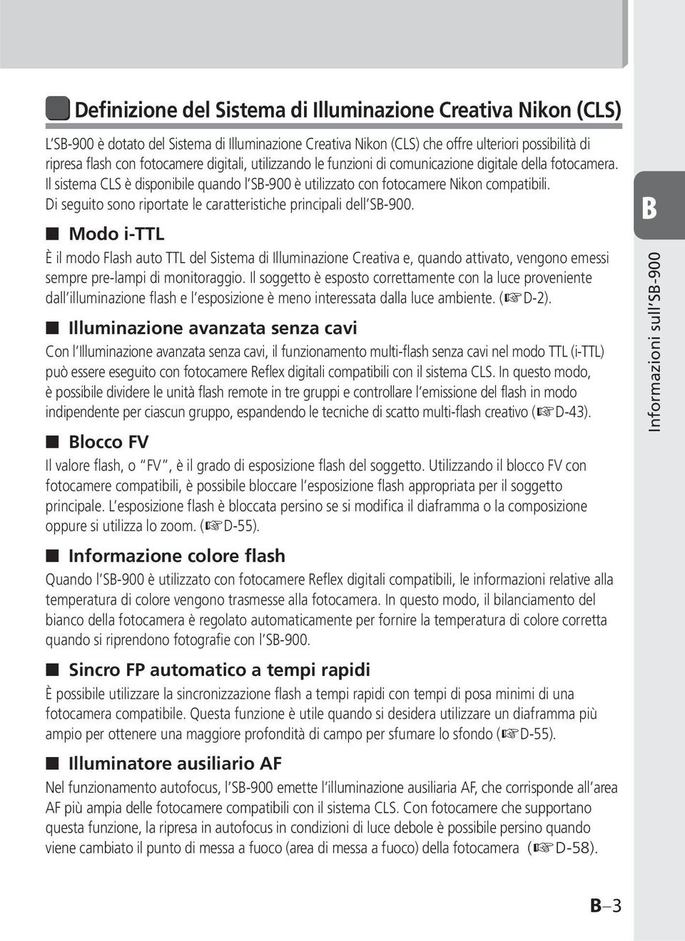 Di seguito sono riportate le caratteristiche principali dell SB-900.