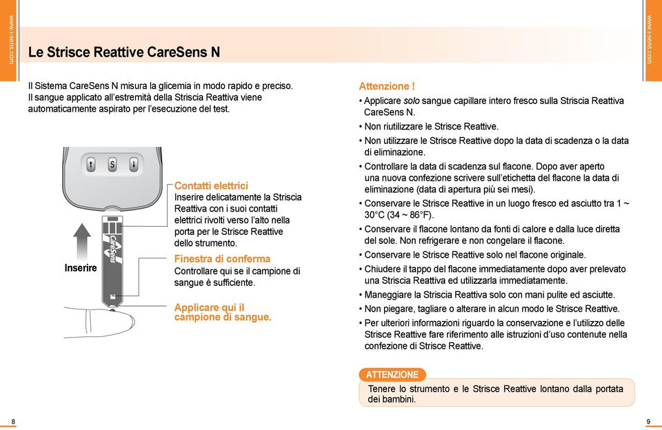 Inserire Contatti elettrici Inserire delicatamente la Striscia Reattiva con i suoi contatti elettrici rivolti verso l alto nella porta per le Strisce Reattive dello strumento.