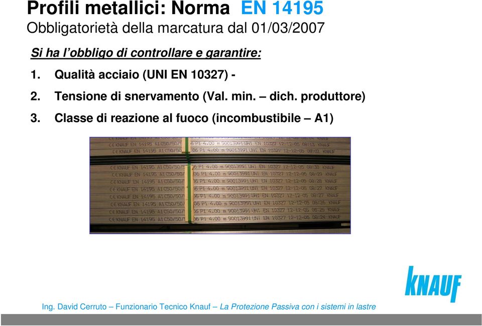 Qualità acciaio (UNI EN 10327) - 2. Tensione di snervamento (Val.