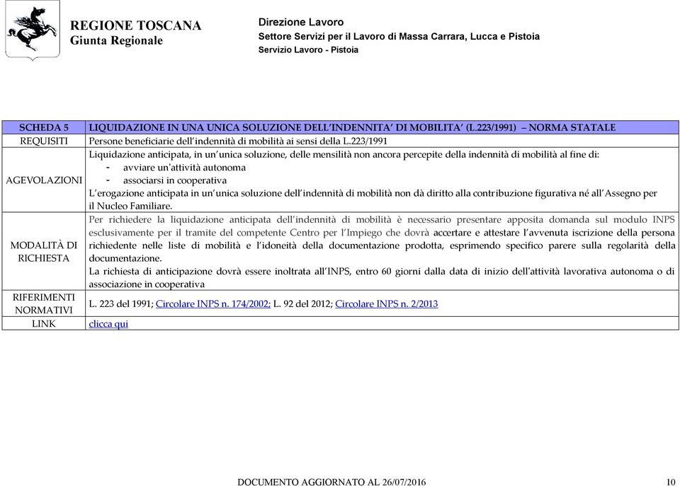 erogazione anticipata in un unica soluzione dell indennità di mobilità non dà diritto alla contribuzione figurativa né all Assegno per il Nucleo Familiare.