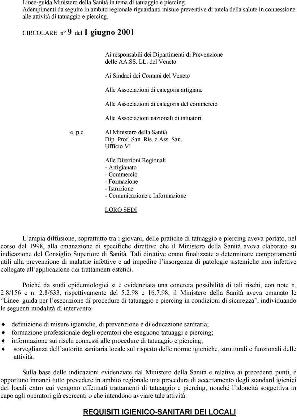 CIRCOLARE n 9 del 1 giugno 2001 Ai responsabili dei Dipartimenti di Prevenzione delle AA.SS. LL.