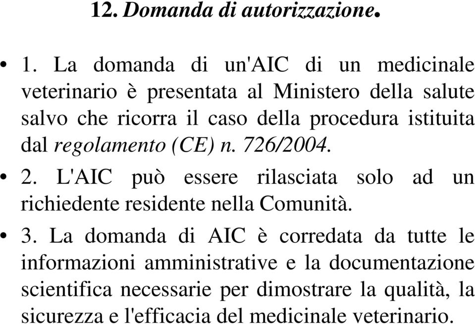 procedura istituita dal regolamento (CE) n. 726/2004. 2.