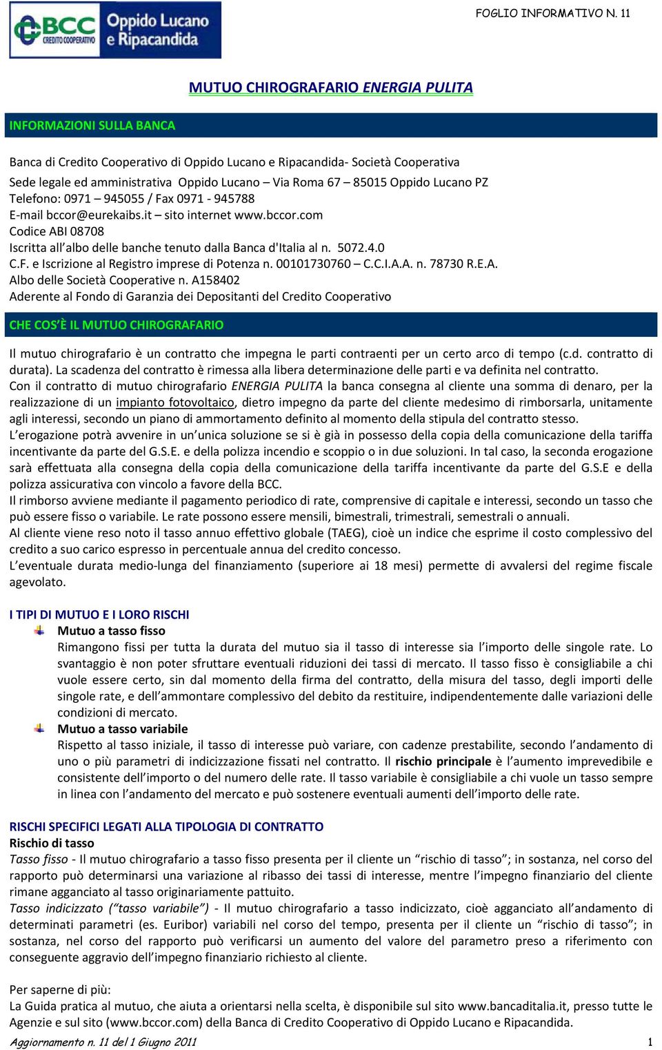 5072.4.0 C.F. e Iscrizione al Registro imprese di Potenza n. 00101730760 C.C.I.A.A. n. 78730 R.E.A. Albo delle Società Cooperative n.