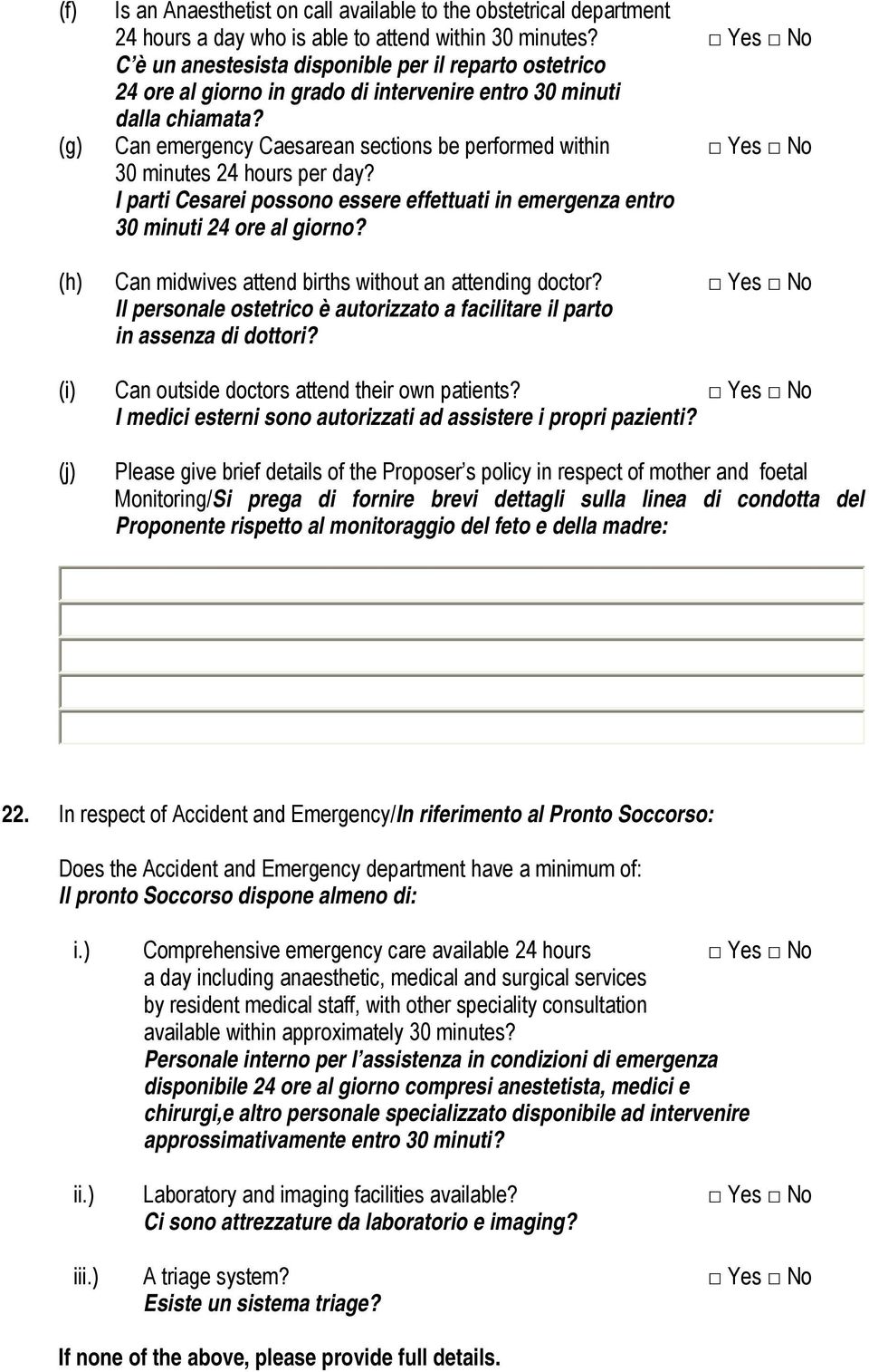 (g) Can emergency Caesarean sections be performed within Yes No 30 minutes 24 hours per day? I parti Cesarei possono essere effettuati in emergenza entro 30 minuti 24 ore al giorno?