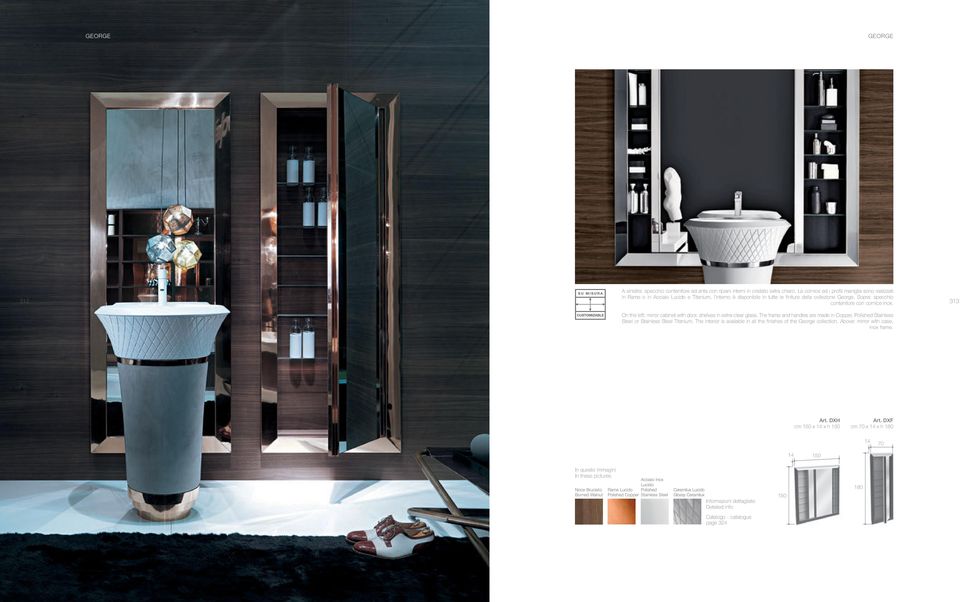 Sopra: specchio contenitore con cornice inox. On the left: mirror cabinet with door, shelves in extra-clear glass.