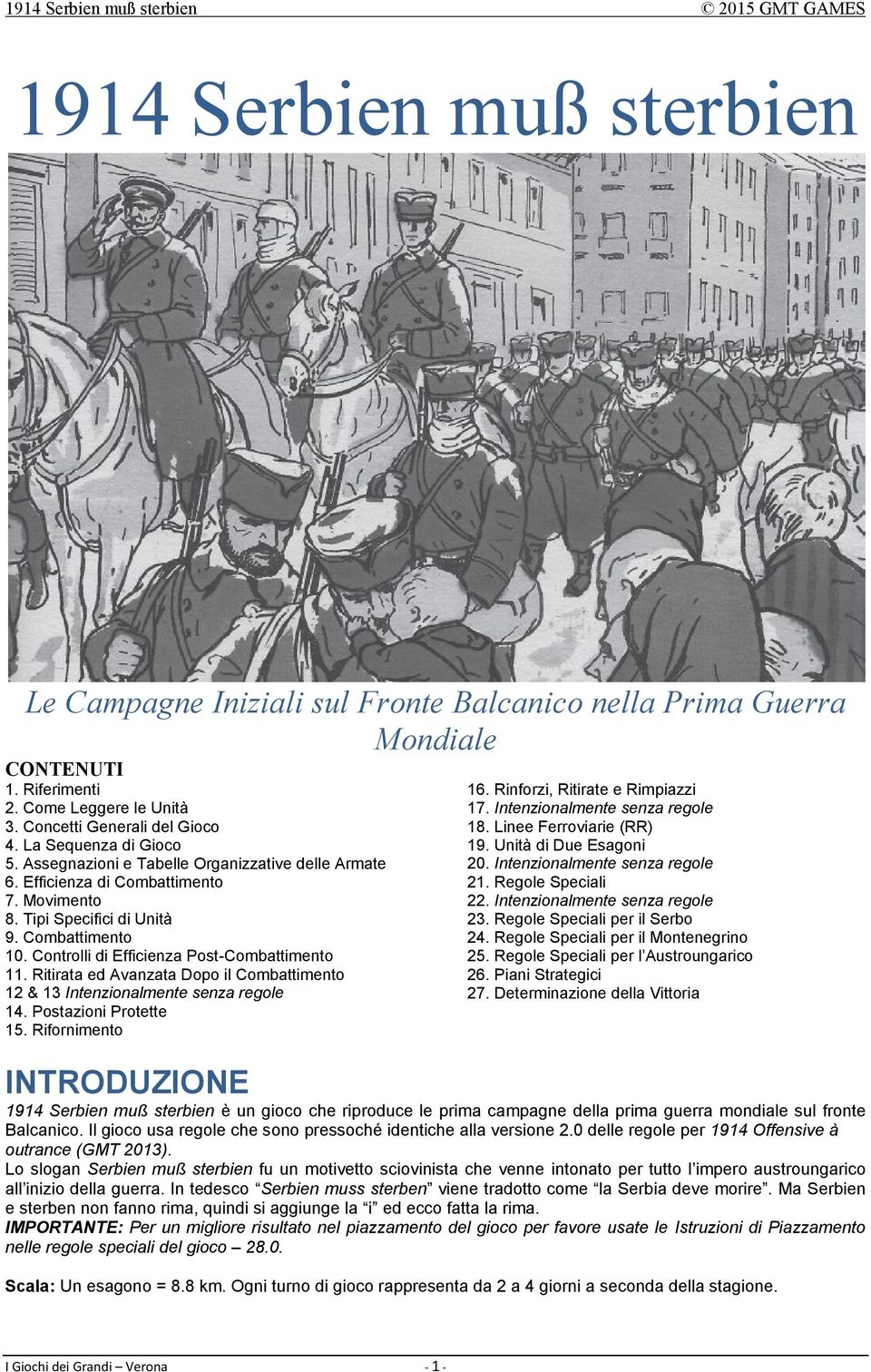 Ritirata ed Avanzata Dopo il Combattimento 12 & 13 Intenzionalmente senza regole 14. Postazioni Protette 15. Rifornimento 16. Rinforzi, Ritirate e Rimpiazzi 17. Intenzionalmente senza regole 18.