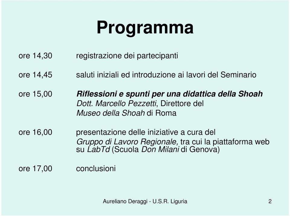 Marcello Pezzetti, Direttore del Museo della Shoah di Roma presentazione delle iniziative a cura del Gruppo di