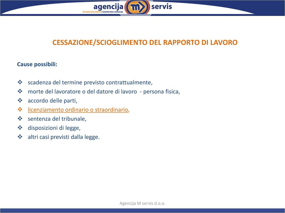 - persona fisica, accordo delle parti, licenziamento ordinario o