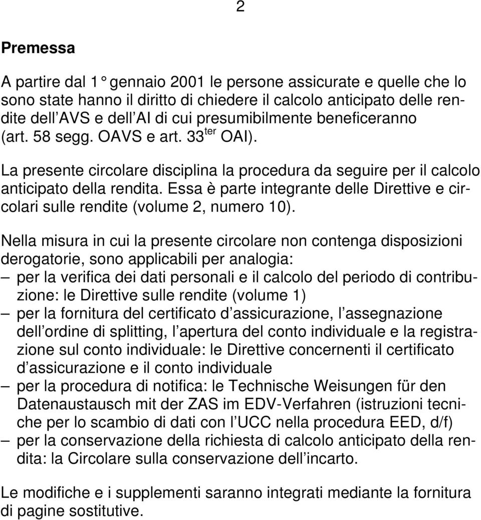 Essa è parte integrante delle Direttive e circolari sulle rendite (volume 2, numero 10).