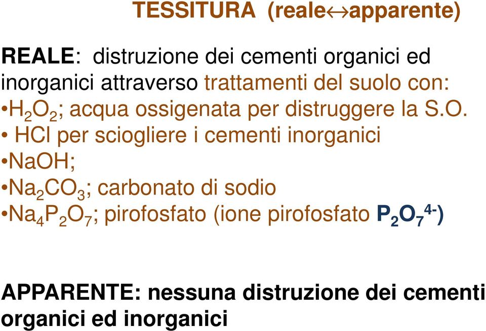 2 ; acqua ossigenata per distruggere la S.O.