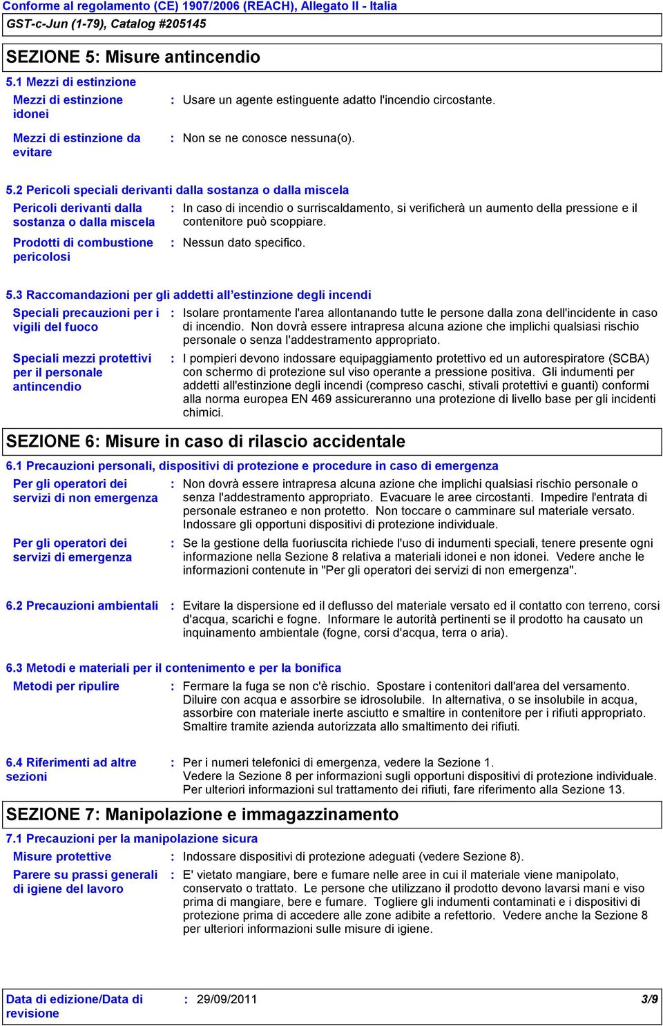 verificherà un aumento della pressione e il contenitore può scoppiare. 5.