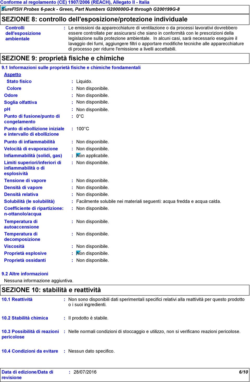 lavorativi dovrebbero essere controllate per assicurarsi che siano in conformità con le prescrizioni della legislazione sulla protezione ambientale.