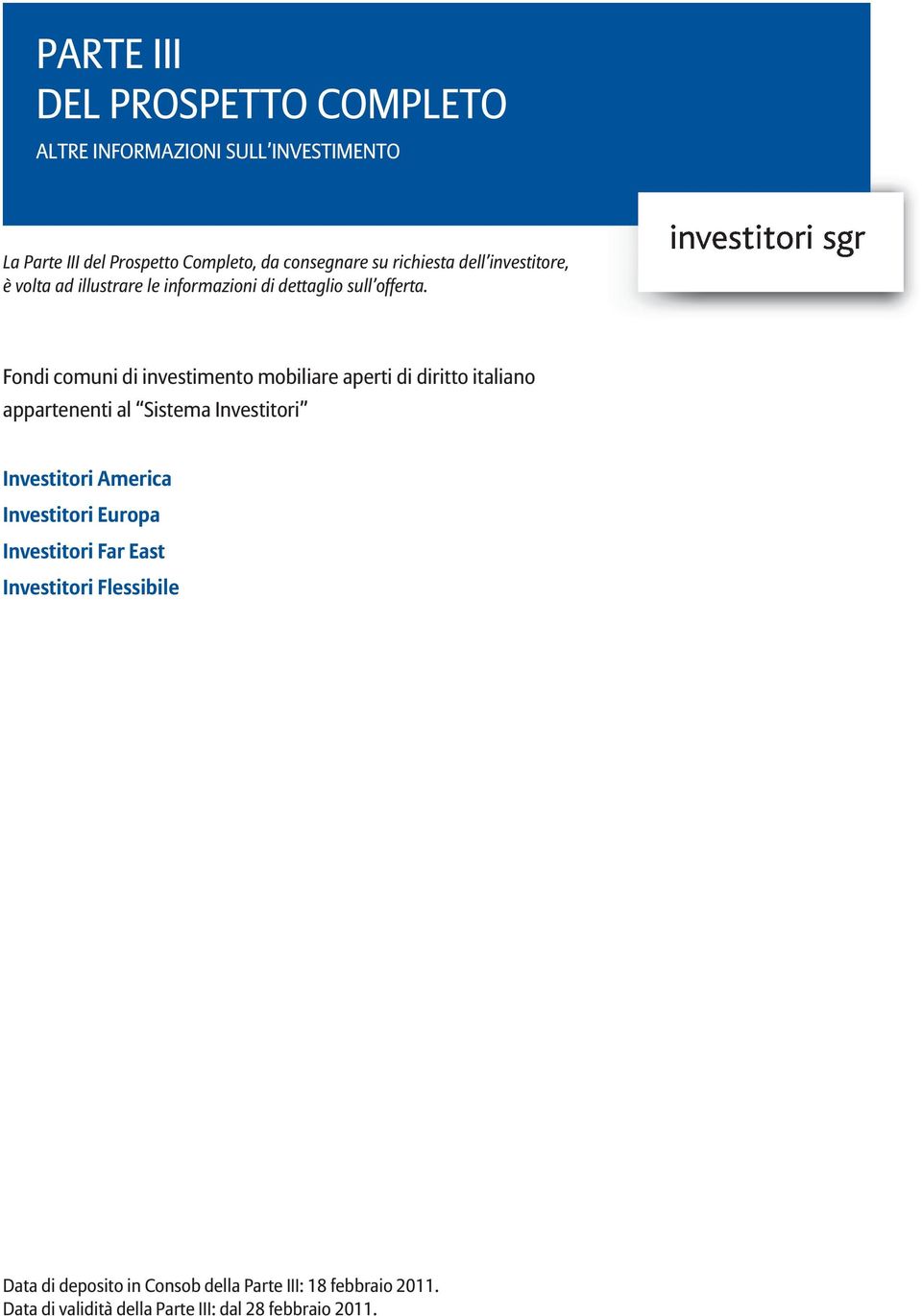 Fondi comuni di investimento mobiliare aperti di diritto italiano appartenenti al Sistema Investitori Investitori America
