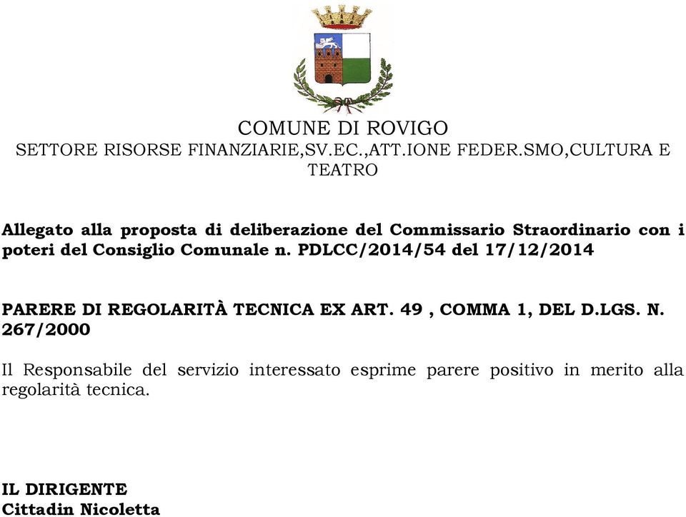 Consiglio Comunale n. PDLCC/2014/54 del 17/12/2014 PARERE DI REGOLARITÀ TECNICA EX ART. 49, COMMA 1, DEL D.
