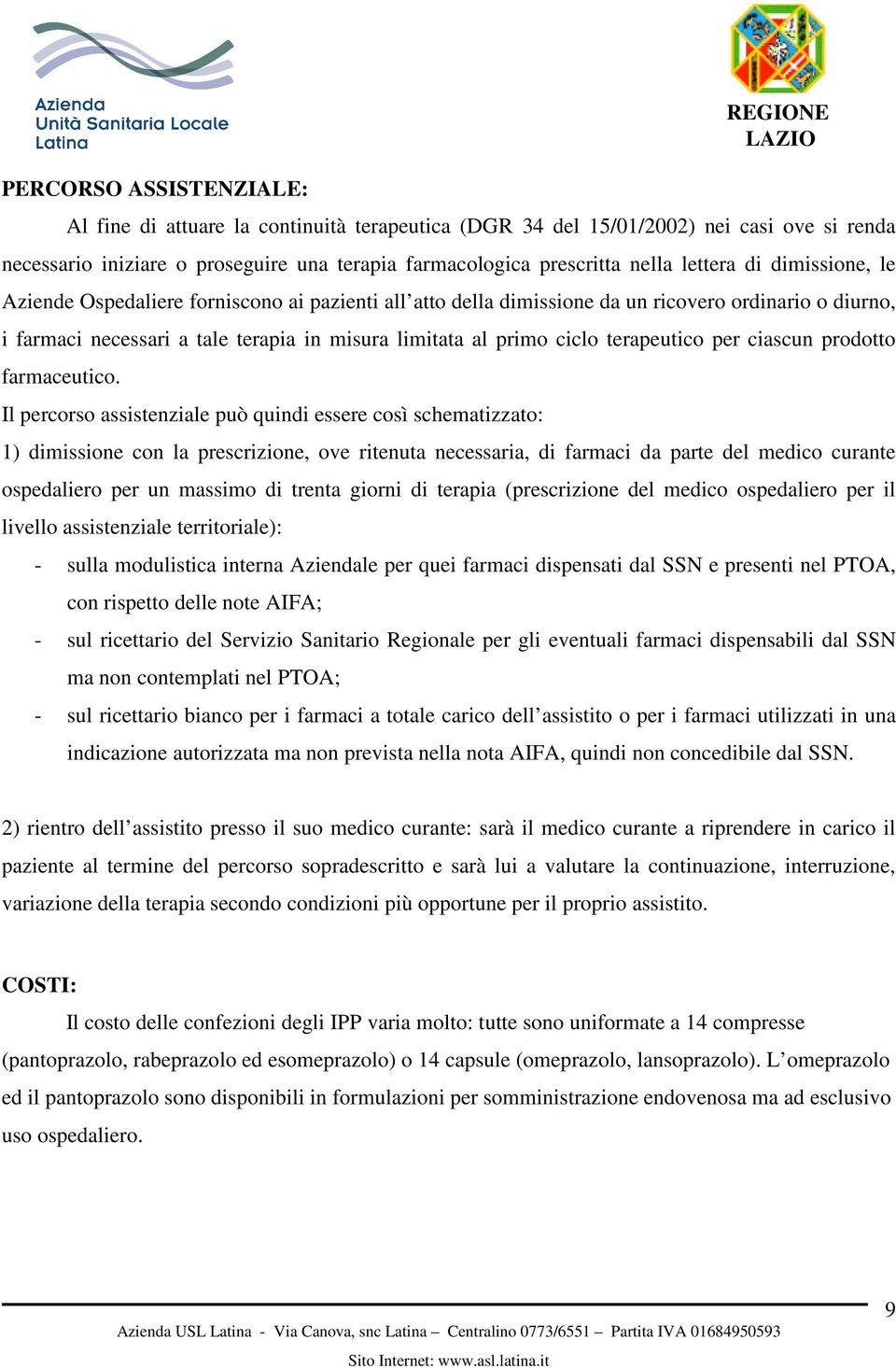 terapeutico per ciascun prodotto farmaceutico.