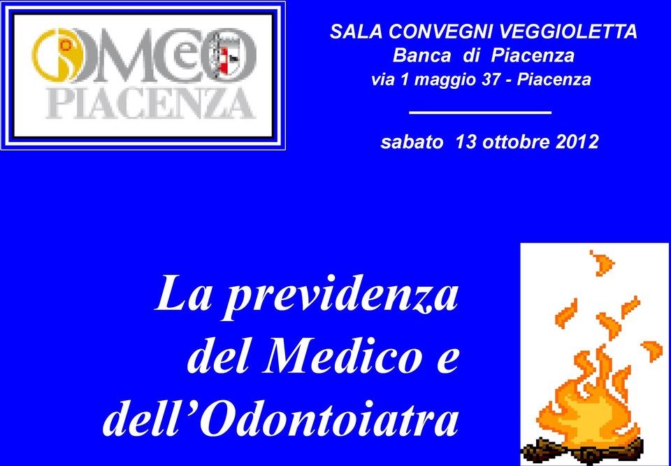 Piacenza sabato 13 ottobre 2012 La