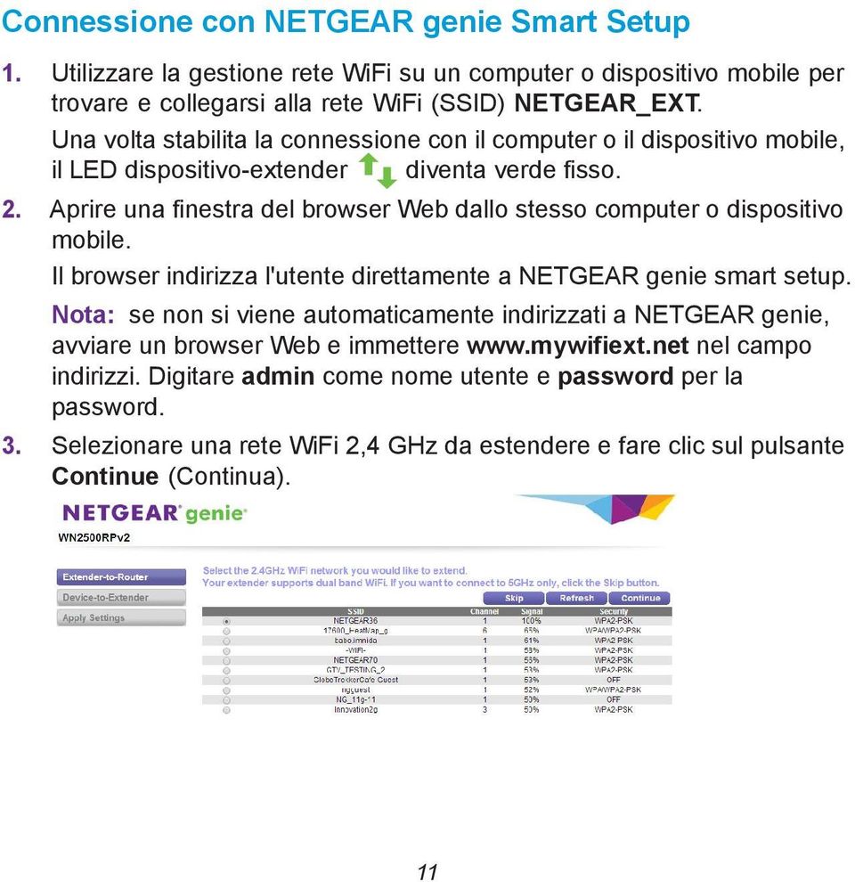 Aprire una finestra del browser Web dallo stesso computer o dispositivo mobile. Il browser indirizza l'utente direttamente a NETGEAR genie smart setup.