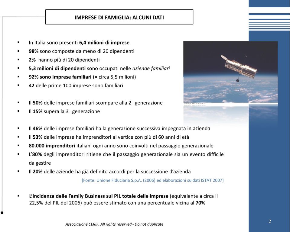 Il 46% delle imprese familiari ha la generazione successiva impegnata in azienda Il53%delleimprese haimprenditori alverticeconpiùdi60annidietà 80.