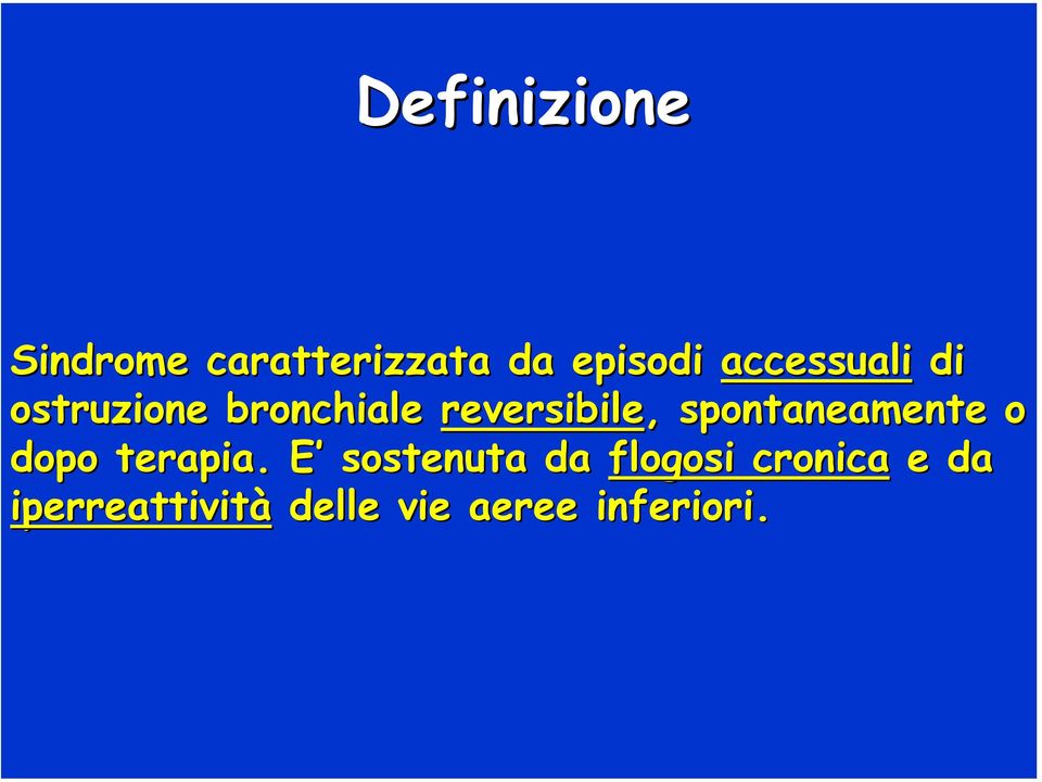 spontaneamente o dopo terapia.