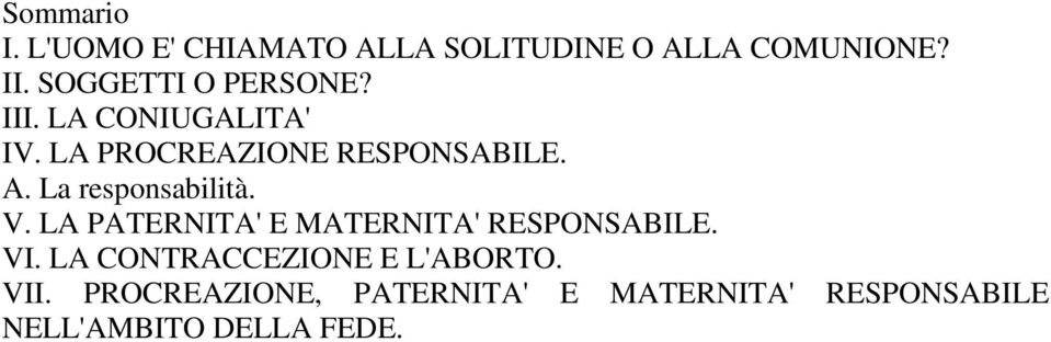 La responsabilità. V. LA PATERNITA' E MATERNITA' RESPONSABILE. VI.