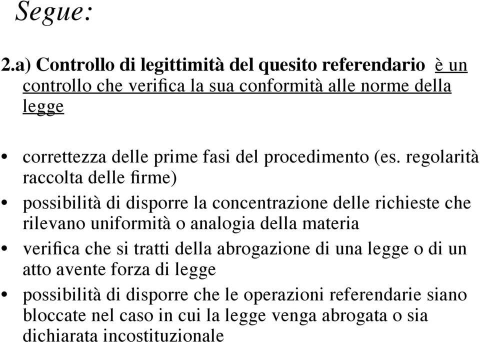 regolarità raccolta delle firme) possibilità di disporre la concentrazione delle richieste che rilevano uniformità o analogia della