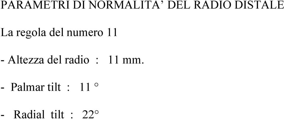 - Altezza del radio : 11 mm.