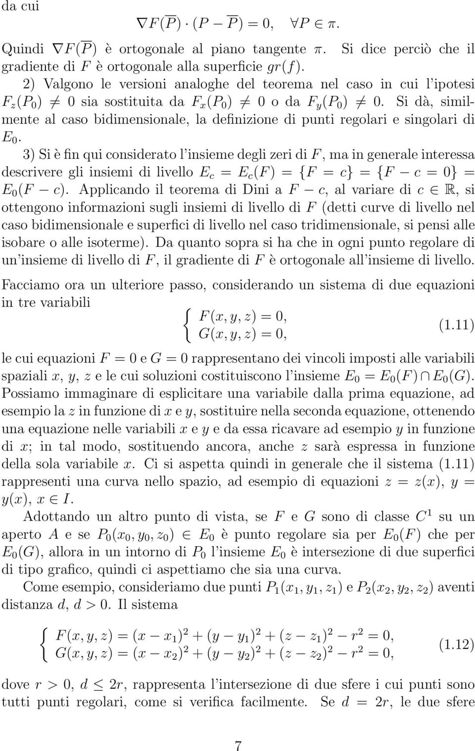 Si dà, similmente al caso bidimensionale, la definizione di punti regolari e singolari di E 0.